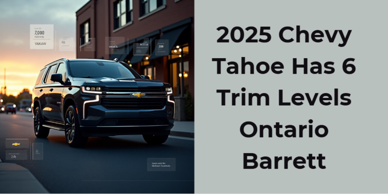 2025 Chevy Tahoe Has 6 Trim Levels Ontario Barrett: The Ultimate Comprehensive Guide