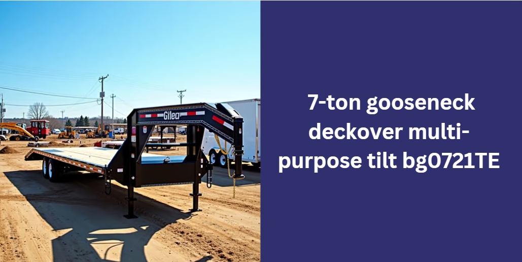 7-ton gooseneck deckover multi-purpose tilt bg0721TE