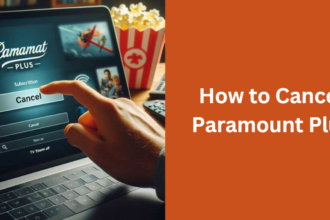 How to Cancel Paramount Plus