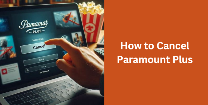 How to Cancel Paramount Plus