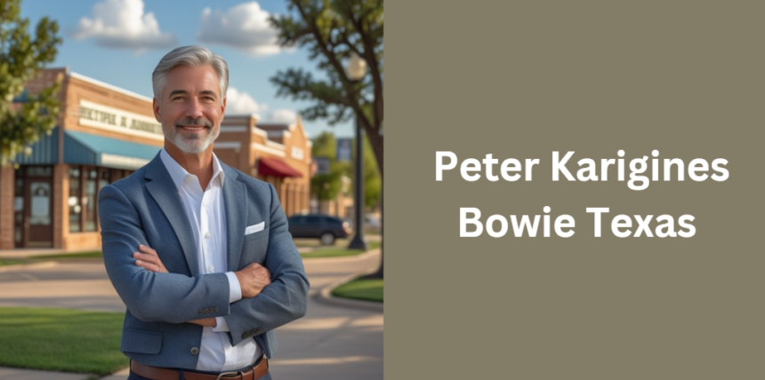 Peter Karigines Bowie Texas