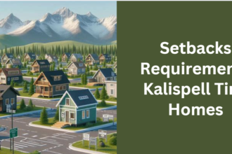 Setbacks Requirements Kalispell Tiny Homes