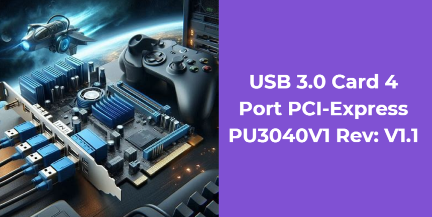 USB 3.0 Card 4 Port PCI-Express PU3040V1 Rev: V1.1