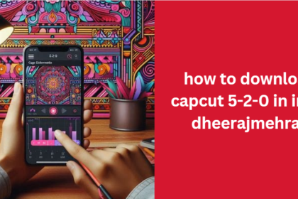 how to download capcut 5-2-0 in india dheerajmehraa