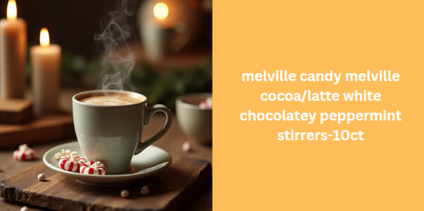 melville candy melville cocoa/latte white chocolatey peppermint stirrers-10ct