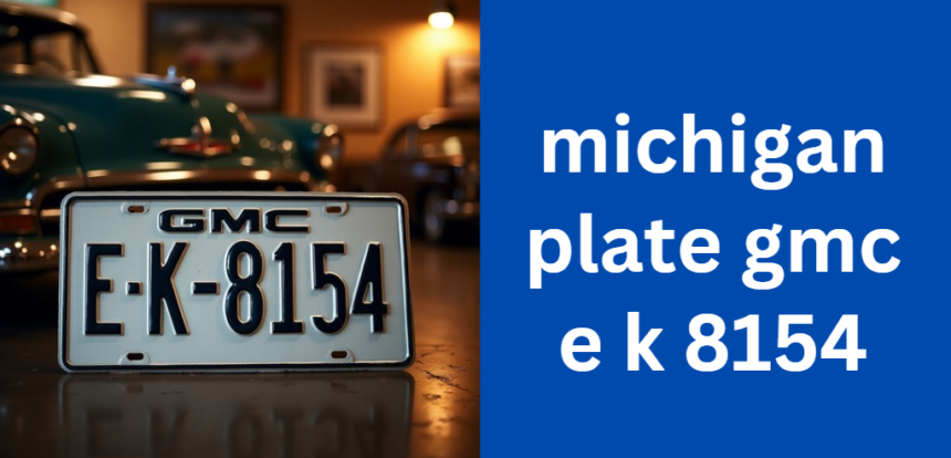 michigan plate gmc e k 8154